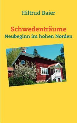 Schwedenträume: Neubeginn im hohen Norden