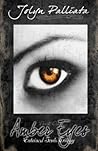 Amber Eyes by Jolyn Palliata