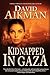 Kidnapped in Gaza