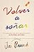 Volver a soñar by Jai Pausch