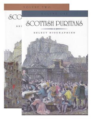 Scottish Puritans: Select Biographies (Hardcover)