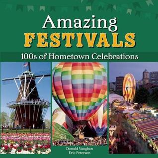 Amazing Festivals (Hundreds of Hometown Celebrations)
