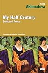 My Half Century by Anna Akhmatova