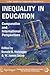 Inequality in Education: Comparative and International Perspectives (CERC Studies in Comparative Education, 24)