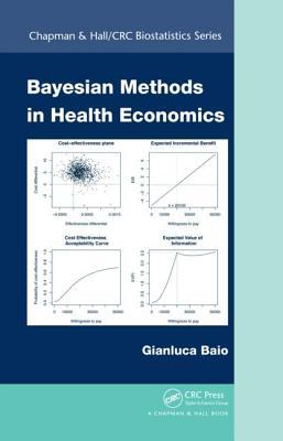Bayesian Methods in Health Economics (Chapman & Hall/CRC Biostatistics Series)