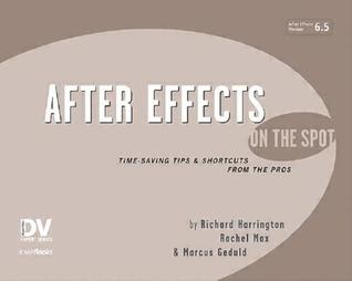 After Effects On the Spot: Time-Saving Tips and Shortcuts from the Pros (Paperback)