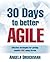 30 Days to Better Agile: Effective strategies for getting results Fast using Scrum