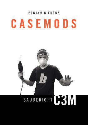 Casemods Baubericht C3M