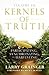Kernels of Truth - Volume 3 by Larry Grainger