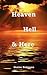 Heaven Hell & Here