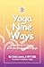 Yoga Nine Ways: Awakening to Source with the Enneagram and Yoga