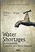 Water Shortages: Environmental, Economic and Social Impacts (Water Resource Planning, Development and Management)