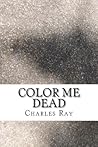 Color Me Dead (Al Pennyback Mystery #1)