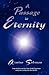 A Passage to Eternity: A My...