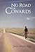 No Road for Cowards
