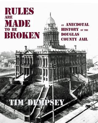 Rules are Made to be Broken: An Anecdotal History of the Douglas County Jail