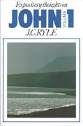 John (Expository Thoughts on the Gospels): Vol. 1