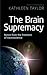 The Brain Supremacy by Kathleen   Taylor