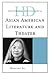 Historical Dictionary of Asian American Literature and Theater (Historical Dictionaries of Literature and the Arts)