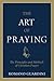Art of Praying: The Principles and Methods of Christian Prayer
