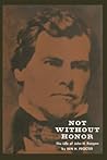 Not Without Honor: The Life of John H. Reagan (Texas History Paperbacks Series: No. 10)