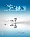 Reflecting on Nature: Readings in Environmental Ethics and Philosophy Reflecting on Nature: Readings in Environmental Ethics and Philosophy