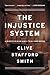 The Injustice System by Clive Stafford Smith