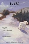 Gift: A Novel of the Upper Peninsula