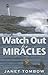 Watch Out for Miracles