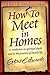 How to Meet in Homes