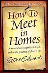 How to Meet in Homes
