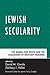 Jewish Secularity: The Search for Roots and the Challenges of Relevant Meaning