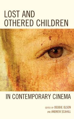 Lost and Othered Children in Contemporary Cinema (Hardcover)