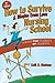 How to Survive and Maybe Even Love Nursing School by Kelli S. Dunham RN  BSN