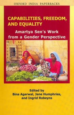 Capabilities, Freedom, and Equality: Amartya Sen's Work from a Gender Perspective