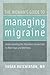 The Woman's Guide to Managing Migraine: Understanding the Hormone Connection to find Hope and Wellness