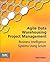 Agile Data Warehousing Project Management: Business Intelligence Systems Using Scrum