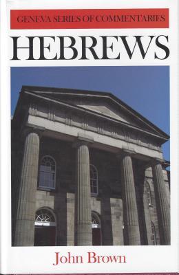 Hebrews (Geneva Series of Commentaries)