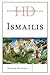 Historical Dictionary of the Ismailis (Historical Dictionaries of Peoples and Cultures)