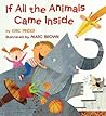 If All the Animals Came Inside by Eric Pinder