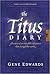 The Titus Diary by Gene Edwards The Titus Diary by Gene Edwards