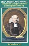 The Cambuslang Revival: The Scottish Evangelical Revival of the Eighteenth Century