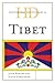 Historical Dictionary of Tibet (Historical Dictionaries of Asia, Oceania, and the Middle East)