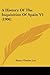 A History Of The Inquisition Of Spain V1 (1906)