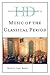 Historical Dictionary of Music of the Classical Period (Historical Dictionaries of Literature and the Arts)