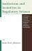 Institutions and Incentives in Regulatory Science by James W. Conrad Jr.