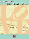 Love Songs of the Beatles Piano, Vocal and Guitar Chords