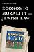 Economic Morality and Jewish Law