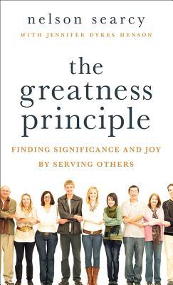 The Greatness Principle: Finding Significance And Joy By Serving Others (Paperback)