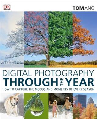 Digital Photography Through the Year (Hardcover)